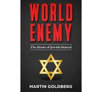 World Enemy: The Roots of Jewish Hatred