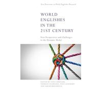 World Englishes in the 21st Century: New Perspectives and Challenges to the Dynamic Model (New Directions in World Englishes Research)
