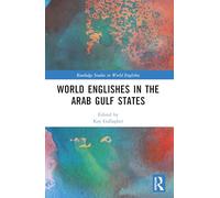 World Englishes in the Arab Gulf States (Routledge Studies in World Englishes)