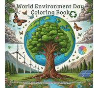World Environment day: An inspiring coloring book for adults about sustainability, environmental protection, renewable energy, zero waste, ... living, and eco-conscious habits