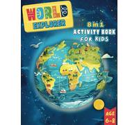 World Explorer: 8 in 1 Activity Book for Kids age 6-8: Journey Together Publishing (Kids Activity Books)