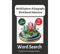 World Explorer: A Geography Word Search Puzzle Book: Brain Games with Easy to Read Print about World Explorer and More | 6x9 inches, 200 pages | 50+ ... Gift for Vacations, Holidays and Free Times
