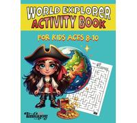 World Explorer Activity Book For Kids Ages 8-10: Engaging Puzzles and Activities for Curious Minds