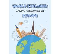 World Explorer: Activity & Coloring Book for Kids: Europe Travel Adventure for Toddlers and Kids from Ages 4+, Bold and Easy Landmarks, Flags and Fun ... Educational Explorer Gift for Boys and Girls