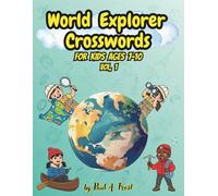 World Explorer Crosswords: Fun Geography, Countries, and Culture Puzzles for Kids Ages 7-10, Vol. 1