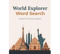 World Explorer Word Search: Puzzles for Curious Travelers: 50 Word Searches of Capitals, Landmarks, and the World of Travel