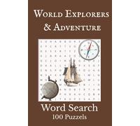 World Explorers Adventure Word Search Puzzle Book: Word Searches with Easy to Read Print about Adventure, Navigators, Uncharted lands and More | 6x9 inches 125 Pages | 100 Puzzles