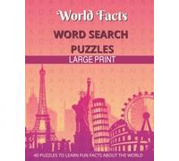 World Facts Word Search Puzzles: Ideal Travel companion and Fun activity book for kids teens adults to stay sharp, relax and learn about the world (40 puzzles with Solutions))