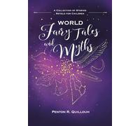 World Fairy Tales and Myths: A Collection of Stories Retold for Children