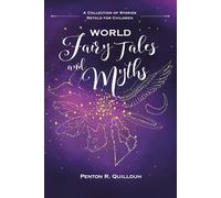 World Fairy Tales and Myths: A Collection of Stories Retold for Children