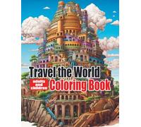 world famous buildings, world landmarks coloring book for adults and children: 50 Stunning Images of Famous Sites for children and Adults: Escape in ... Inner Peace, and Ignite Creative Expression