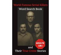 World Famous Serial Killers Word Search Book and Their True Crime Stories: Word Searches with Easy to Read Print for True Crime Fan, Murder Mystery ... | 90+ Killers | Gift for Crime Enthusiast