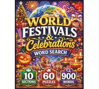 World Festivals & Celebrations Word Search: 60 Entertaining Puzzles and 900 Words Exploring Global Traditions, Holidays, Cultural Festivals and Joyful Celebrations