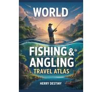 World Fishing & Angling Travel Atlas: Rivers, Lakes, Routes & Maps.
