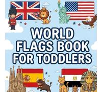 World Flags Book for Toddlers: My First Book of World Flags - Learn About Countries and Colors with Large Pictures for Toddlers Ages 1-4.