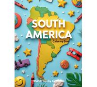 World Flags by Continent: South America Edition - Educational Coloring Book for Kids | Learn & Color South American Countries, Maps & Fun Facts: A fun and engaging South America coloring book for children ages 4-12