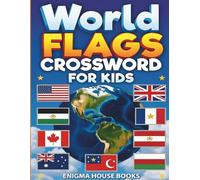 World Flags Crossword for Kids: Learn Countries and Flags with Fun Facts - 50 Educational Geography Puzzles for Students, Families and Homeschool