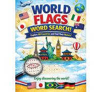 World Flags Word Search Book for Kids and Adults: Fun Geography Puzzle Book with Countries and Flags Around the World, Educational Word Find Game for Teens, Adults and Seniors with Solutions
