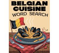 World Flavors: Belgian Cuisine Word Search - Dishes, Ingredients & Traditions: Large Print