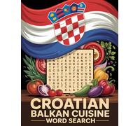 World Flavors: Croatian Balkan Cuisine Word Search - Dishes, Ingredients & Traditions: Large Print