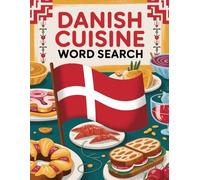 World Flavors: Danish Cuisine Word Search - Dishes, Ingredients & Traditions: Large Print (World Flavors: A Global Cuisine Word Search Series)