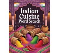 World Flavors: Indian Cuisine Word Search - Dishes, Ingredients & Traditions: Large Print