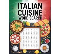 World Flavors: Italian Cuisine Word Search - Dishes, Ingredients & Traditions: Large Print