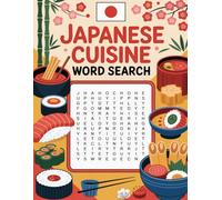World Flavors: Japanese Cuisine Word Search - Dishes, Ingredients & Traditions: Large Print