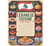 World Flavors: Lebanese Cuisine Word Search - Dishes, Ingredients & Traditions: Large Print