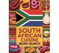 World Flavors: South African Cuisine Word Search - Dishes, Ingredients & Traditions: Large Print (World Flavors: A Global Cuisine Word Search Series)