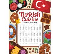 World Flavors: Turkish Cuisine Word Search - Dishes, Ingredients & Traditions: Large Print