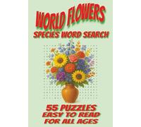 World Flowers: Species Word Search: 6x9 Inches | 110 Pages | 55 Puzzles... Great for Travel and Leisure Times ✅