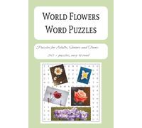 World Flowers Word Puzzle: Word Search With Easy To Read Print Featuring Flowers From Around the World, Blossoms, Garden Favorites, and More | 6 X 9 ... Fun for Travel, Holidays, and Leisure Time.