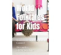 World Folktales for Kids: Stories to Learn, Share, and Connect: 1 (Diverse Voices: Short Folktales and Stories from Different Cultures)