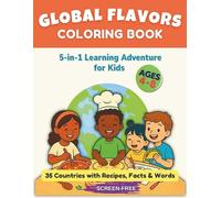 World Food Coloring Book for Kids Ages 4-8: 35 Countries, Recipes, Words & Facts: 5-in-1 Educational Activity Book: Color, Cook, Explore Facts, Languages & Discover the World