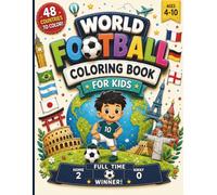 WORLD FOOTBALL COLORING BOOK FOR KIDS: A Fun Coloring Adventure Across 48 Amazing Countries