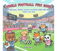 World Football Fun 2026: Bold and Easy Animal Soccer Coloring Book for Adults, Teens and Kids
