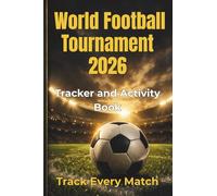 World Football Tournament 2026: Tracker and Activity Book: Track Every Match