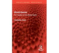 World-Games: The Tradition of Anti-Realist Revolt (Routledge Revivals)