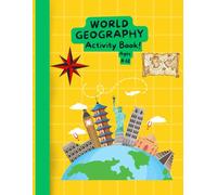 World Geography Activity Book! Ages 8-12: Fun Puzzles, Games, and Challenges to Learn About Countries, Continents, Flags & Famous Landmarks!