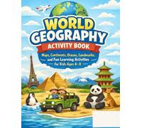 World Geography Activity Book: Maps, Continents, Oceans, Landmarks, and Fun Learning Activities for Kids Ages 4-8