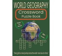 World Geography Crossword Puzzle Book: Crosswords puzzles with easy to read print about World Geography. 6x9 inches, 120 pages. 50+ puzzles...Gift for vacations, holidays and relaxation.