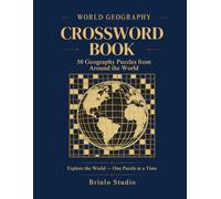 World Geography Crossword Puzzle Book for Adults: 50 Original Themed Geography Puzzles - Countries, Capitals, Rivers, Mountains, Landmarks & More | ... Key (Themed Crosswords for Curious Minds)