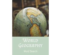 World Geography Word Search: Puzzle Book for Students, Travelers, and Map Enthusiasts | 6x9 inches | 110 pages | Gift for vacation, holidays, and relaxing