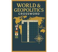 World & Geopolitics Crossword Puzzle Book: Capitals, Conflicts & International Relation | Challenge Your Knowledge of Nations, Leaders, and Global Issues