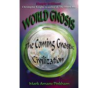 World Gnosis: The Coming Gnostic Civilization
