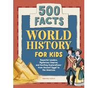 World History for Kids: 500 Facts (History Facts for Kids)