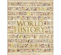 World History: From the Ancient World to the Information Age (DK Ultimate Guides)