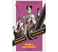 World History: The Hollywood Version:: Volume II: Early Antiquity