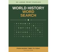 World History Word Search: 50 Large Print Puzzles from Ancient Times to the Modern Age | A Relaxing Gift Book for History Lovers and Seniors